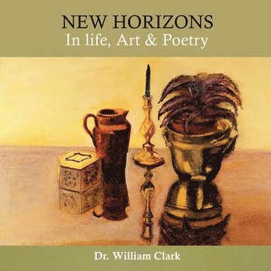 bokomslag New Horizons in Life, Art & Poetry