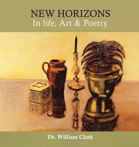 bokomslag New Horizons in Life, Art & Poetry