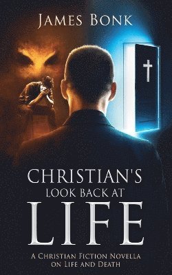 James Bonk - Christian's Look Back at Life, Häftad