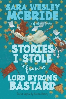 Stories I Stole from Lord Byron's Bastard 1