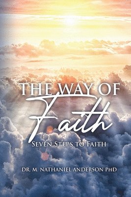 The Way of Faith: Seven Steps To Faith 1
