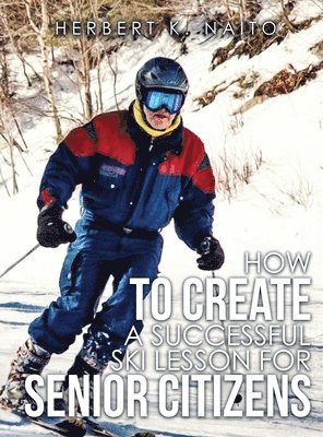 How to Create a Successful Ski Lesson for Senior Citizens 1
