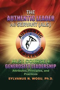 bokomslag The Authentic Leader As Servant I Course 4