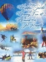 Herbert K. Naito, Herbert K Naito - The Hidden Secrets and Treasures of Having Fun on and Around the Ski Resorts, Inbunden