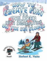 bokomslag How to Create Fun for Children with Disabilities on the Ski Slopes