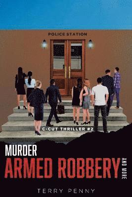 Murder, Armed Robbery and More 1