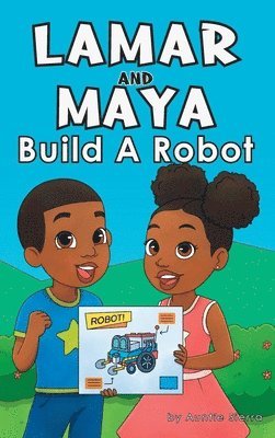 Lamar and Maya Build A Robot 1