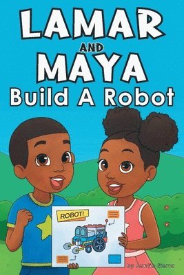 Lamar and Maya Build A Robot 1