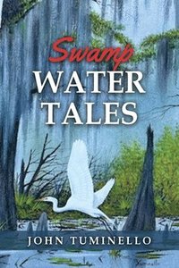 bokomslag Swamp Water Tales