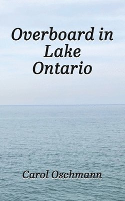 bokomslag Overboard in Lake Ontario - First There Were Four