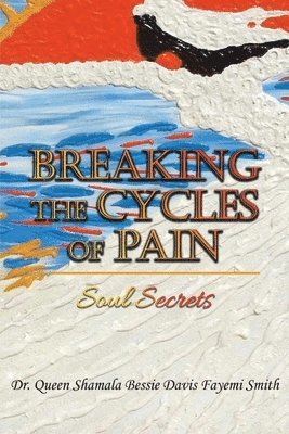 Breaking the Cycles of Pain 1