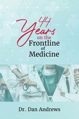 44 Years on the Frontline of Medicine 1