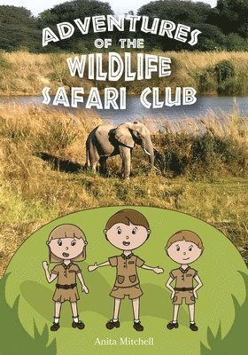 Adventures of the Wildlife Safari Club 1