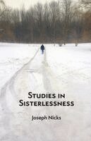 Joseph Nicks - Studies In Sisterlessness, Häftad