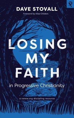 bokomslag Losing My Faith in Progressive Christianity