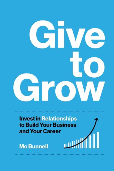 Mo Bunnell - Give to Grow, Inbunden