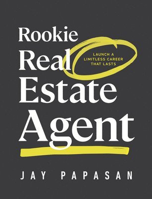 bokomslag Rookie Real Estate Agent: Launch a Limitless Career That Lasts