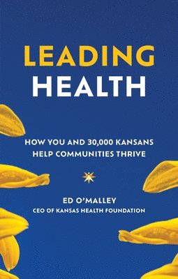 Ed O'Malley - Leading Health, Inbunden