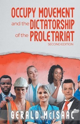 Gerald McIsaac - Occupy Movement and the Dictatorship of the Proletariat, Häftad