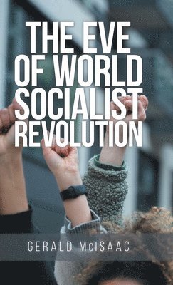 Gerald McIsaac - Eve of World Socialist Revolution, Inbunden