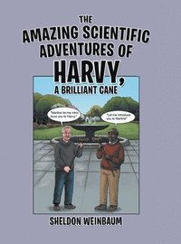 bokomslag The Amazing Scientific Adventures of Harvy, a Brilliant Cane