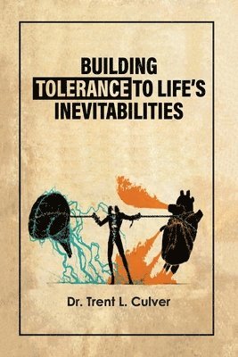 Building Tolerance to Life's Inevitabilities 1