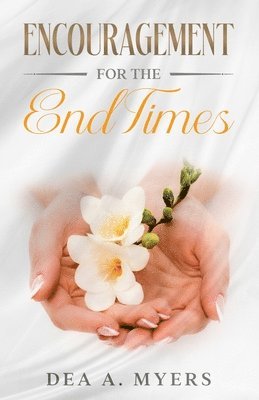 Encouragement for the End Times 1