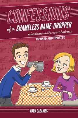 Mark Cabaniss - Confessions of a Shameless Name-Dropper (Revised and Updated), Häftad