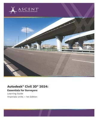 Ascent - Center for Technical Knowledge - Autodesk Civil 3D 2024, Häftad