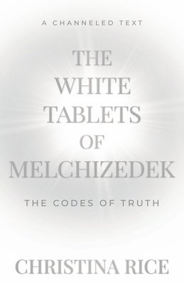 bokomslag The White Tablets of Melchizedek