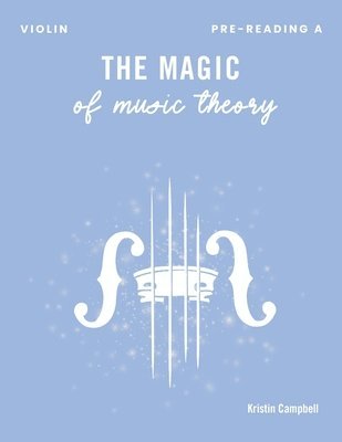 The Magic of Music Theory Pre-Reading A Violin 1