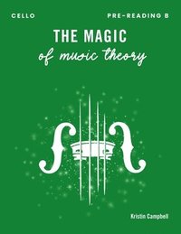 bokomslag The Magic of Music Theory Pre-Reading B - Cello