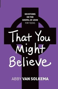 bokomslag That You Might Believe