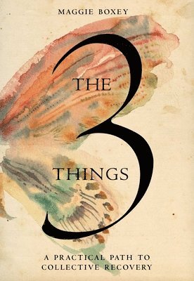 Maggie Boxey, Maggie (Maggie Boxey) Boxey - 3 Things, Inbunden