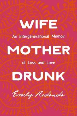Emily Redondo, Emily (Emily Redondo) Redondo - Wife Mother Drunk, Inbunden
