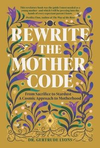 bokomslag Rewrite the Mother Code