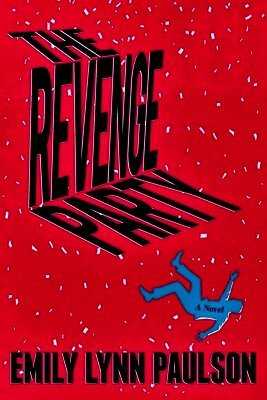 Emily Lynn Paulson - Revenge Party, Inbunden