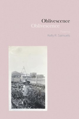 Kelly R Samuels - Oblivescence, Häftad