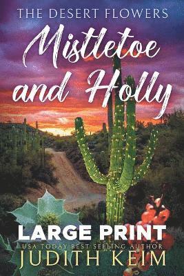 Desert Flowers - Mistletoe and Holly 1