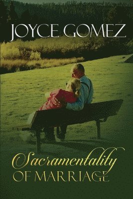 Joyce Gomez - Sacramentality of Marriage, Häftad