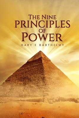 Gary Ernneus Barthelmy - Nine Principles Of Power, Häftad. Tillgänglighet: Lägg i varukorg