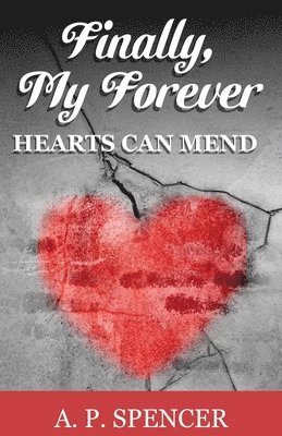 A P Spencer, A. P. Spencer, A.P. Spencer - Finally, My Forever, Häftad