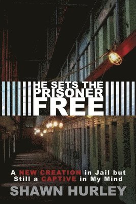 He Sets the Prisoner Free