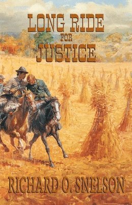 Richard O Snelson, Richard O. Snelson - Long Ride for Justice, Häftad