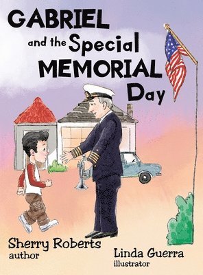 Sherry Roberts - Gabriel and the Special Memorial Day, Inbunden