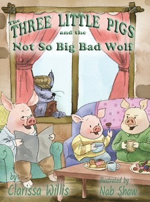 bokomslag Three Little Pigs and the Not So Big Bad Wolf