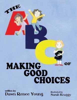 bokomslag The ABCs of Making Good Choices