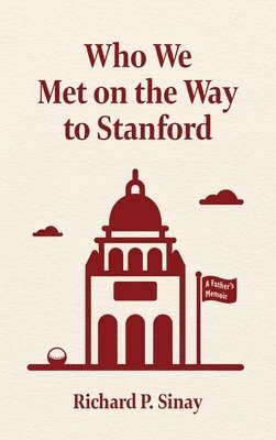 bokomslag Who We Met on the Way to Stanford