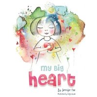 bokomslag My Big Heart: A Children's Book about Mindfulness and Self-Acceptance