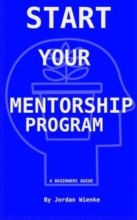 bokomslag Start Your Mentorship Program